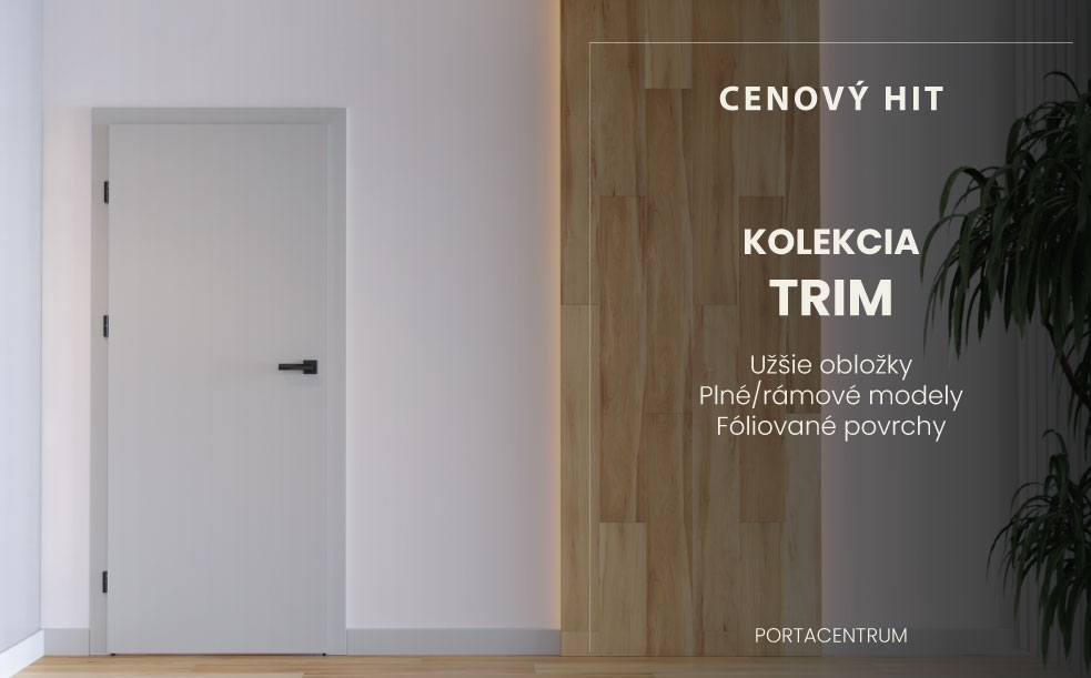 KOLEKCIA PORTA TRIM - CENOVÝ HIT